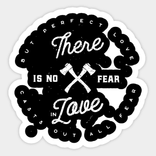 There Is No Fear In Love Christian Tshirt Sticker